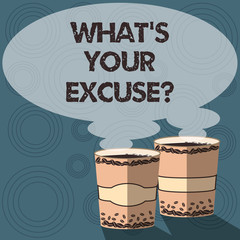 Text sign showing What S Your Excuse. Conceptual photo when being asked to provide reasons for your actions Two To Go Cup with Beverage and Steam icon Blank Speech Bubble photo