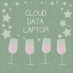 Handwriting text writing Cloud Data Laptop. Concept meaning datacenter full of servers that is connected to Internet Filled Cocktail Wine Glasses with Scattered Stars as Confetti Stemware