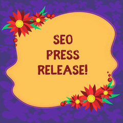 Handwriting text Seo Press Release. Concept meaning make sure that links going back websites in your press Blank Uneven Color Shape with Flowers Border for Cards Invitation Ads