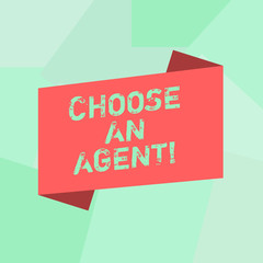 Conceptual hand writing showing Choose An Agent. Business photo text Choose someone who chooses decisions on behalf of you Blank Color Folded Banner Strip Flat Style Announcement Poster