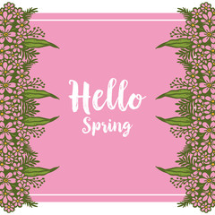 Fototapeta na wymiar Vector illustration write hello spring with frame pink flower and green leaves hand drawn