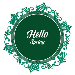 Vector illustration lettering hello spring with green leaves flower frame hand drawn
