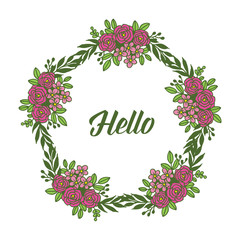 Vector illustration the beauty of flower frames and green leaves for write hello hand drawn
