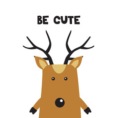 Simple illustration with happy deer and english text, poster design. Colorful background vector. Be cute, funny concept. Cartoon wallpaper. Hand drawn backdrop