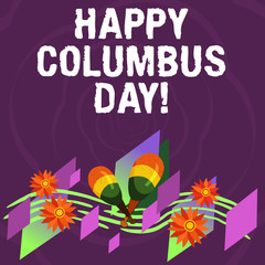 Obraz premium Handwriting text Happy Columbus Day. Concept meaning holiday commemorates landing of Christopher in Americas Colorful Instrument Maracas Handmade Flowers and Curved Musical Staff