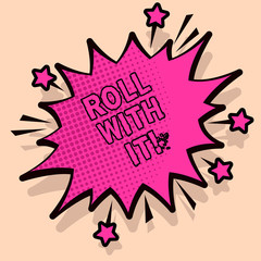 Handwriting text Roll With It. Concept meaning Going along with things without having high expectations