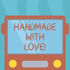 Conceptual hand writing showing Handmade With Love. Business photo text made by hand not by machine with great quality Drawn Flat Front View of Bus with Window Shield Reflecting
