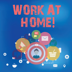 Text sign showing Work At Home. Conceptual photo Freelance job working on your house convenient technology