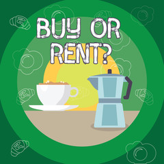 Text sign showing Buy Or Rent. Conceptual photo Doubt between owning something get it for rented Indecision