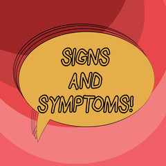 Conceptual hand writing showing Signs And Symptoms. Business photo showcasing any subjective evidence of disease that can be detected Oval Outlined Solid Color Speech Bubble Empty Text Balloon