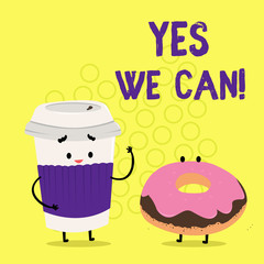 Text sign showing Yes We Can. Conceptual photo Motivation to do something have the enough strength to keep going