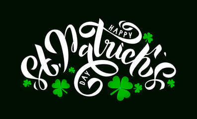 Happy St. Patrick Day lettering on dark green background with luminous trefoils. Beautiful Vector illustration for greeting card/poster/banner template.