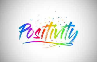Fototapeta na wymiar Positivity Creative Vetor Word Text with Handwritten Rainbow Vibrant Colors and Confetti.