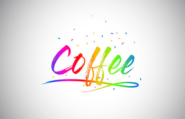 Fototapeta na wymiar Coffee Creative Vetor Word Text with Handwritten Rainbow Vibrant Colors and Confetti.