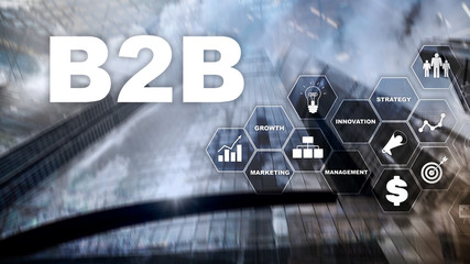 Business to business B2B - Technology future. Business model. Financial technology and communication concept.