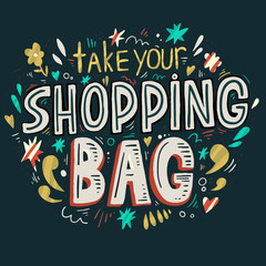 Take your shopping bag hand lettering design, zero waste concept