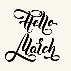 Hello March - hand lettering on light background. Vector illustration.