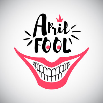 April Fool's Day greeting card. Typographic composition with creepy, scary clown's smile and bared teeth illustration. Joker's grin and 1st April words.