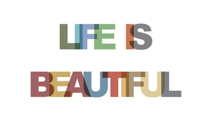 Life is beautiful, phrase overlap color 