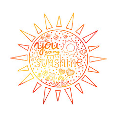 Lettering you are my sunshine. Hand drawn vector illustration, brushpen. Hand lettering quote for Vilentine day cards. Calligraphic inscription. Vector