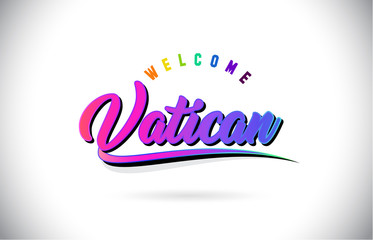 Vatican Welcome To Word Text with Creative Purple Pink Handwritten Font and Swoosh Shape Design Vector.