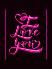 I love you - hand lettering. Black background with pink letters design in frame. Can be used in greeting cards, banners, t-shirts, mugs aso. Vector image.