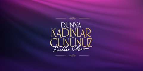 8 March. International Happy Women's Day Celebration. Billboard, Poster, Social Media, Story, Wishes Card, Greeting Card, Trendy Design Template. (TR: 8 Mart Dunya Kadinlar Gununuz Kutlu Olsun.)