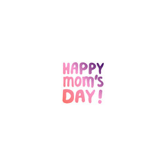 Mothers Day Hand Lettering Phrase. Happy moms day