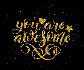 You are awesome hand written lettering. Inspirational quote. Vector