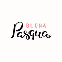 Hand written calligraphic lettering quote Buona Pasqua, Happy Easter in Italian. Isolated objects on white background. Hand drawn vector illustration. Design concept, element card, banner, invitation.