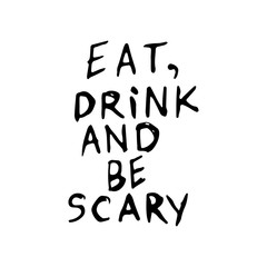 eat, drink and be scary of Halloween