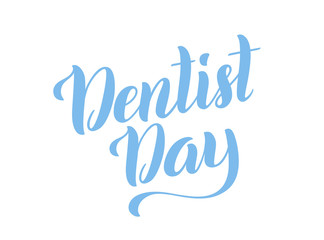 Happy Dentist day. March 6. Template for poster with handdrawn lettering. Vector.