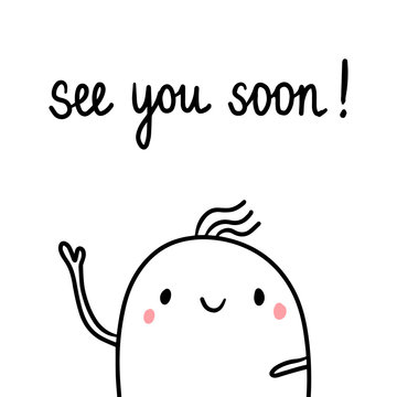 See you soon hand drawn illustration with cute marshmallow