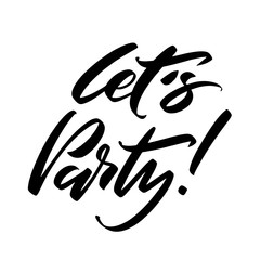 Hand drawn vector lettering. Let's party phrase by hand. Isolated vector illustration. Handwritten modern calligraphy. Inscription for postcards, posters, greeting cards and t-shirt prints.