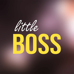 little boss. Life quote with modern background vector