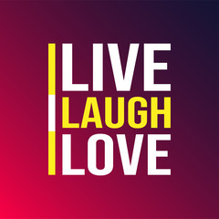 live laugh love. Love quote with modern background
