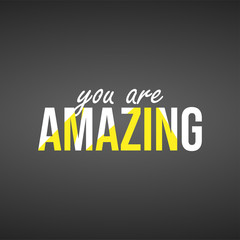you are amazing. Life quote with modern background vector