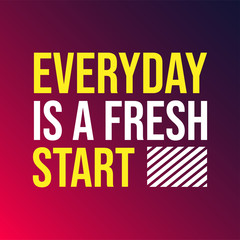 everyday is a fresh start. Life quote with modern background vector