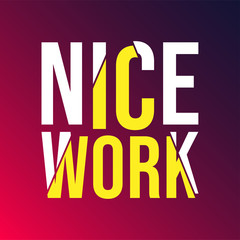 nice work. Life quote with modern background vector