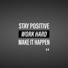 stay positive, work hard, make it happen. successful quote with modern background vector
