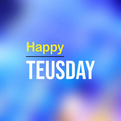 happy tuesday. Life quote with modern background vector