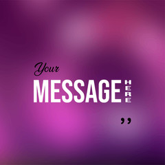 your message here. Life quote with modern background vector