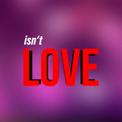 isnt love. Love quote with modern background vector