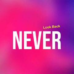 never look back. Life quote with modern background vector