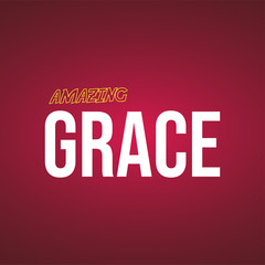 amazing grace. Life quote with modern background vector