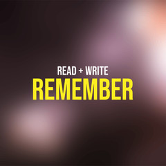 Read, Write and Remember. Education quote with modern background