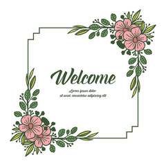 Vector illustration welcome card write with pink floral frame hand drawn