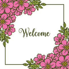 Vector illustration welcome lettering with pink flower frame blooms hand drawn
