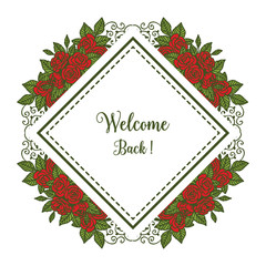 Vector illustration welcome card with frame of beautiful blooming rose flowers hand drawn