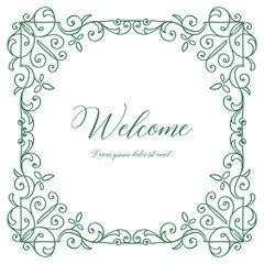 Vector illustration welcome letter with frame of leaf flower plant hand drawn